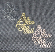 Cursive "She Can & She Will" Charm